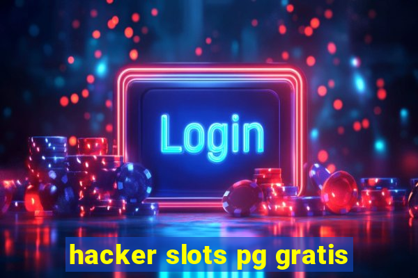 hacker slots pg gratis